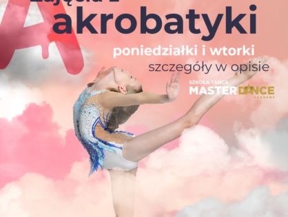 AKROBATYKA w Master Dance! 🤸Start 5 września 2022