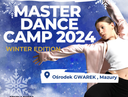 RUSZYŁY ZAPISY! 13-19.01.2024 ZIMOWY OBÓZ TANECZNO-AKROBATYCZNY ❄️ MASTER DANCE CAMP 2024 Winter Edition
